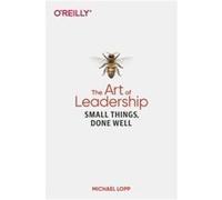 Art of Leadership The by Michael Lopp Michael Lopp (Auteur)