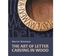 Art of Letter Carving in Wood by Martin Wenham Martin Wenham (Auteur)