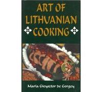 Art of Lithuanian Cooking by Maria Gieysztor de Gorgey de Gorgey, Maria Gieysztor (Auteur)