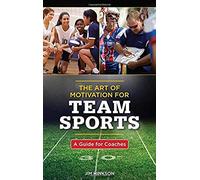 Art Of Motivation For Team Sports