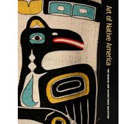 Art of Native America: The Charles and Valerie Diker Collection