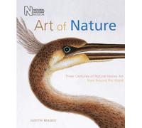 Art of Nature: Three Centuries of Natural History Art from Around the World