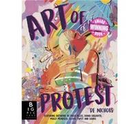 Art of Protest by De Nichols De Nichols (Auteur)