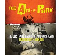 Art of Punk: The Illustrated History of Punk Rock Design