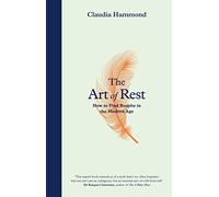 Art of Rest: How to Find Respite in the Modern Age