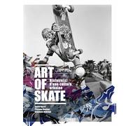 Art Of Skate - Histoire(S) D'une Culture Urbaine