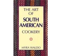 Art of South American Cookery by Myra Waldo Myra Waldo (Auteur)