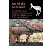 Art Of The Ancestors: Spatial And Temporal Patterning In The Ceiling Rock Art Of Nawarla Gabarnmang, Arnhem Land, Australia