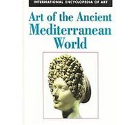 Art of the Ancient Mediterranean, International Encyclopedia of Art Series Bernice Wilson (Auteur)