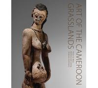 Art of the Cameroon grasslands: The Peter Weis collection