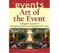 Art of the Event: Complete Guide to Designing and Decorating Special Events Monroe, James C. (Auteur)