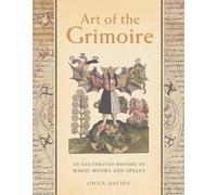 Art of the Grimoire: An Illustrated History of Magic Books and Spells