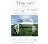 Art of the Long View by Peter Global Business Network Schwartz Peter Schwartz (Auteur)