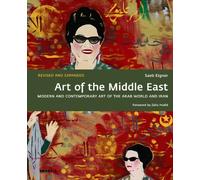 Art of the Middle East: Modern and Contemporary Art of the Arab World and Iran