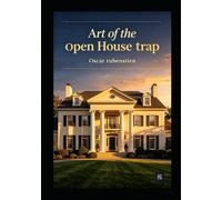 Art of The Open House Trap