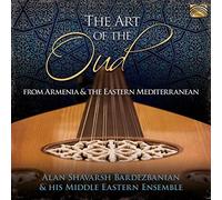 Art of the Oud by Alan Shavarsh Bardezbanian & His Middle Eastern Ensemble NEUF