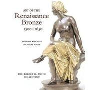 Art of the Renaissance Bronze 15001650 by Nicholas Penny Anthony Radcliffe, Nicholas Penny (Auteur)