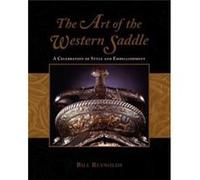Art of the Western Saddle by Bill Reynolds William Reynolds (Auteur)