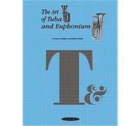 Art of Tuba and Euphonium Harvey Phillips, William Winkle (Auteur)