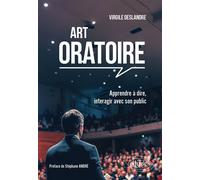 Art oratoire Apprendre à dire, interagir avec son public - Virgile Deslandre - Ellipses - broché - Guide