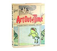Art Out of Time: Unknown Comics Visionaries, 1900-1969