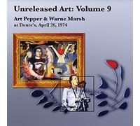 Art pepper and warne marsh - Unreleased art, vol. 9: art pepper & warne marsh at donteҳ, april 26, 1974
