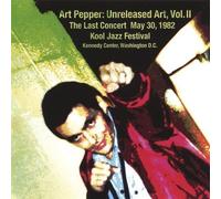 Art Pepper: Unreleased Art Vol. 2 the Last Concert by Art Pepper (2007-05-03)