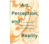 Art, Perception, and Reality E. H. Gombrich, Julian Hockberg, Max Black (Auteur)