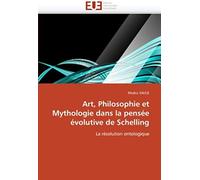 Art, Philosophie Et Mythologie Dans La Pensée Évolutive De Schelling