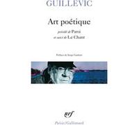 Art poétique/Paroi/Le chant Eugène Guillevic (Auteur), Serge Gaubert (Préface)