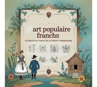 Art Populaire Français: À Colorier Les Trésors De La Culture Traditionnelle