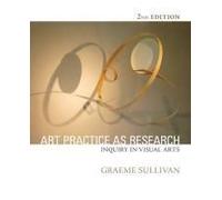 Art Practice as Research by Graeme Sullivan Graeme Sullivan (Auteur)