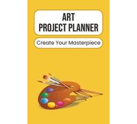 Art Project Planner: Plan, Track & Organize Your Art Projects | Record Sketches, Materials, Techniques & Creative Ideas | Perfect for Hobbyists, ... Artists | 100 Pages | 6 x 9 Inches