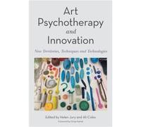 Art Psychotherapy and Innovation Art Psychotherapy and Innovation (Auteur)