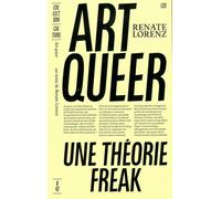Art Queer - Une Théorie Freak
