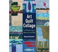 Art Quilt Collage by Deborah Boschert Deborah Boschert, (Auteur)