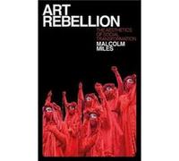 Art Rebellion by Malcolm Miles Malcolm Miles (Auteur)