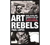 Art Rebels: Race, Class, And Gender In The Art Of Miles Davis And Martin Scorsese