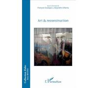 Art & reconstruction - François Soulages - L'harmattan - broché - Essai