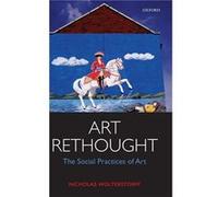 Art Rethought - Nicholas Yale University University of Virginia Wolterstorff - Oxford University Press - Livre en Anglais - Hardback Nicholas Yale University University of Virginia WolterstorffNichola