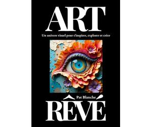 Art Rêvé: Un univers visuel pour s’inspirer, explorer et créer
