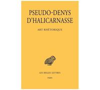 Art Rhétorique - Leçons I-Xi : Sur Les Discours De Cérémonie, Sur Les Discours Figurés, Sur Les Fautes Commises Dans Les Déclamations, Sur L'examen Critique Des Textes