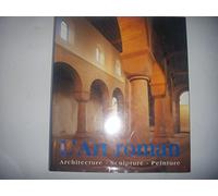 Art Roman. Architecture, sculpture, peinture