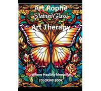Art Rophe Art Therapy Coloring Book: Where Healing Meets Art