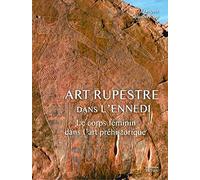Art rupestre dans l'Ennedi: Le corps féminin dans l'art préhistorique
