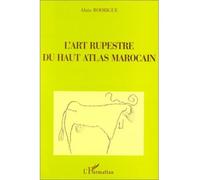 Alain Rodrigue – Art rupestre du Haut Atlas marocain – Broché