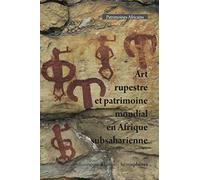 Art Rupestre Et Patrimoine Mondial En Afrique Subsaharienne - Séminaire Du 31 Mars 2020