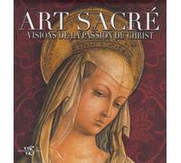 Art Sacré - Visions De La Passion Du Christ