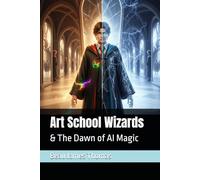 Art School Wizards: & The Dawn of AI Magic