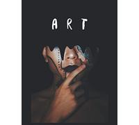 Art: Sketchbook For Drawing, Writing, Painting, Sketching Or Doodling, 120 Pages, 8.5x11. A Great Gift For People Who Like To Draw And Be Creative.